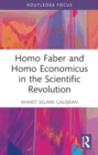Image for Homo Faber and Homo Economicus in the Scientific Revolution