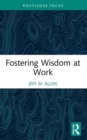 Image for Fostering Wisdom at Work