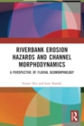 Image for Riverbank Erosion Hazards and Channel Morphodynamics