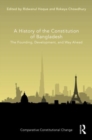 Image for A history of the Constitution of Bangladesh  : the founding, development, and way ahead