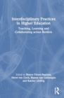Image for Interdisciplinary practices in higher education  : teaching, learning and collaborating across borders