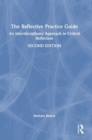 Image for The reflective practice guide  : an interdisciplinary approach to critical reflection