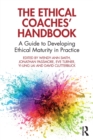 Image for The ethical coaches&#39; handbook  : a guide to developing ethical maturity in practice