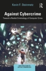 Image for Against cybercrime  : toward a realist criminology of computer crime