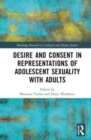 Image for Desire and Consent in Representations of Adolescent Sexuality with Adults
