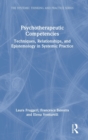 Image for Psychotherapeutic competencies  : techniques, relationships, and epistemology in systemic practice
