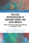 Image for Political representation in Southern Europe and Latin America  : before and after the Great Recession and the commodity crisis