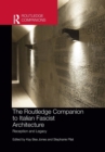 Image for The Routledge Companion to Italian Fascist Architecture