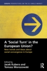 Image for A &#39;social turn&#39; in the European Union?  : new trends and ideas about social convergence in Europe