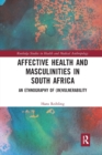 Image for Affective Health and Masculinities in South Africa