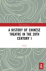 Image for A History of Chinese Theatre in the 20th Century I