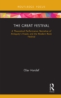 Image for The great festival  : a theoretical performance narrative of antiquity&#39;s feasts and the modern rock festival