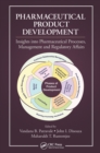 Image for Pharmaceutical product development  : insights into pharmaceutical processes, management and regulatory affairs