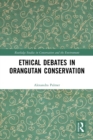 Image for Ethical Debates in Orangutan Conservation