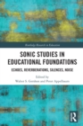 Image for Sonic studies in educational foundations  : echoes, reverberations, silences, noise
