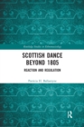 Image for Scottish dance beyond 1805  : reaction and regulation