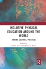 Image for Inclusive physical education around the world  : origins, cultures, practices