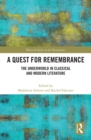 Image for A quest for remembrance  : the underworld in classical and modern literature