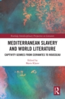 Image for Mediterranean slavery and world literature  : captivity genres from Cervantes to Rousseau