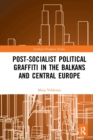 Image for Post-socialist political graffiti in the Balkans and Central Europe