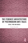 Image for The Feminist Architecture of Postmodern Anti-Tales
