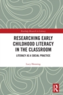Image for Researching Early Childhood Literacy in the Classroom