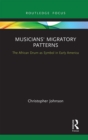 Image for Musicians&#39; Migratory Patterns: The African Drum as Symbol in Early America