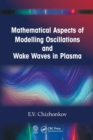 Image for Mathematical aspects of modelling oscillations and wake waves in plasma