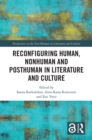 Image for Reconfiguring human, nonhuman and posthuman in literature and culture