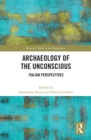 Image for Archaeology of the unconscious  : Italian perspectives