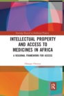 Image for Intellectual property and access to medicines in Africa  : a regional framework for access