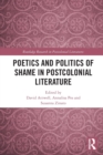 Image for Poetics and politics of shame in postcolonial literature
