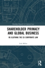 Image for Shareholder primacy and global business  : re-clothing the EU corporate law