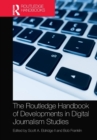 Image for The Routledge Handbook of Developments in Digital Journalism Studies