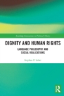 Image for Dignity and human rights  : language philosophy and social realizations