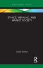 Image for Ethics, meaning, and market society