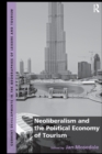 Image for Neoliberalism and the Political Economy of Tourism