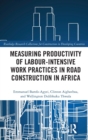 Image for Measuring Productivity of Labour-Intensive Work Practices in Road Construction in Africa
