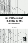 Image for Non-State Actors at the United Nations : Contesting Sovereignty