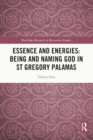 Image for Essence and Energies: Being and Naming God in St Gregory Palamas