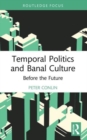 Image for Temporal Politics and Banal Culture