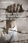 Image for Migrant Protest and Democratic States of Exception