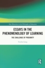 Image for Essays in the Phenomenology of Learning : The Challenge of Proximity