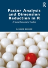 Image for Factor analysis and dimension reduction in R  : a social scientist&#39;s toolkit