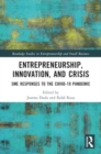 Image for Entrepreneurship, Innovation, and Crisis : SME Responses to the COVID-19 Pandemic