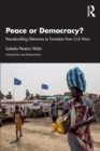 Image for Peace or democracy?  : peacebuilding dilemmas to transition from civil wars