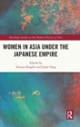 Image for Women in Asia under the Japanese Empire