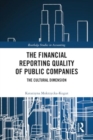 Image for The Financial Reporting Quality of Public Companies : The Cultural Dimension