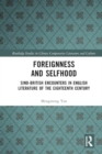 Image for Foreignness and Selfhood : Sino-British Encounters in English Literature of the Eighteenth Century