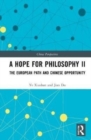 Image for A Hope for Philosophy II : The European Path and Chinese Opportunity